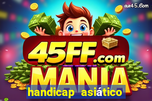handicap asiático o que é
